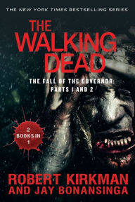 Title: The Walking Dead: The Fall of the Governor, Parts 1 and 2, Author: Robert Kirkman