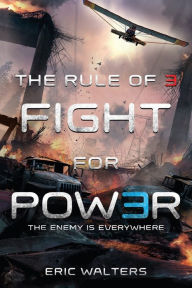 Title: Fight for Power (Rule of Three Series #2), Author: Eric Walters