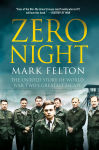 Alternative view 1 of Zero Night: The Untold Story of World War Two's Greatest Escape: The Untold Story of World War Two's Greatest Escape