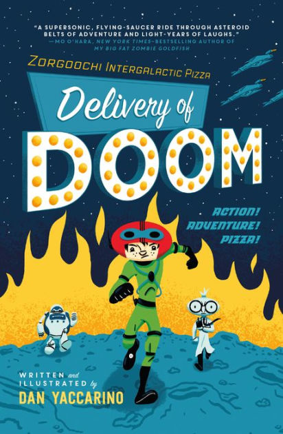 Zorgoochi Intergalactic Pizza Delivery Of Doom By Dan Yaccarino