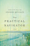 Alternative view 1 of The Practical Navigator: A Novel