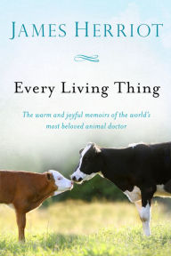 Title: Every Living Thing, Author: James Herriot