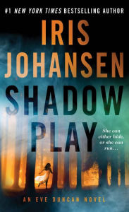 Title: Shadow Play (Eve Duncan Series #19), Author: Iris Johansen