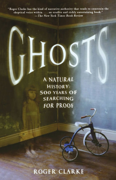 Ghosts: A Natural History: 500 Years of Searching for Proof