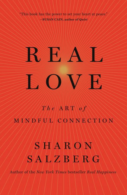 Real Love: The Art of Mindful Connection by Sharon Salzberg, Paperback