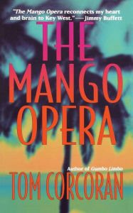 Title: The Mango Opera, Author: Tom Corcoran