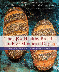 Title: The New Healthy Bread in Five Minutes a Day: Revised and Updated with New Recipes, Author: Jeff Hertzberg M.D.