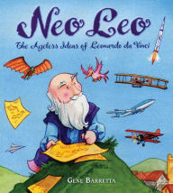 Title: Neo Leo: The Ageless Ideas of Leonardo da Vinci, Author: Gene Barretta