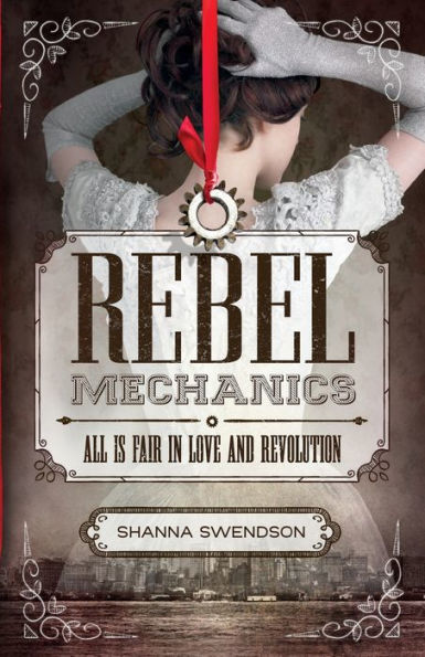 All Is Fair in Love and Revolution (Rebel Mechanics Series #1)