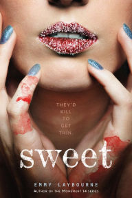 Title: Sweet, Author: Emmy Laybourne