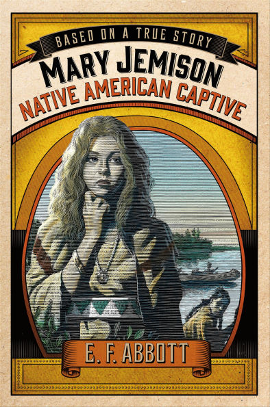 Mary Jemison: Native American Captive (Based on a True Story Series)