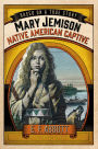 Mary Jemison: Native American Captive (Based on a True Story Series)