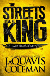 Title: The Streets Have No King, Author: JaQuavis Coleman