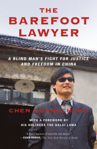 Title: The Barefoot Lawyer: A Blind Man's Fight for Justice and Freedom in China, Author: Chen Guangcheng