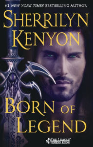 Title: Born of Legend (The League: Nemesis Rising Series #9), Author: Sherrilyn Kenyon