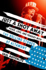 Just a Shot Away: Peace, Love, and Tragedy with the Rolling Stones at Altamont