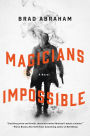 Magicians Impossible: A Novel