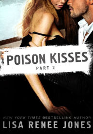 Title: Poison Kisses, Part 2 (Poison Kisses Series), Author: Lisa Renee Jones
