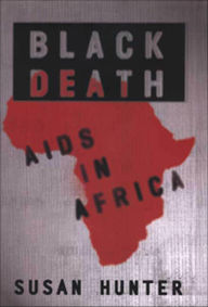 Title: Black Death: Aids in Africa, Author: Susan Hunter