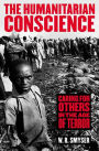 The Humanitarian Conscience: Caring for Others in the Age of Terror
