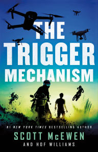 Ebooks free download iphone The Trigger Mechanism by Scott McEwen, Hof Williams RTF PDF iBook 9781250088253