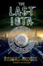 The Last Iota: A Novel