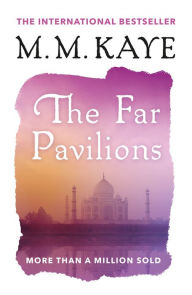 Title: The Far Pavilions, Author: M. M. Kaye