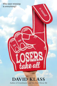 Title: Losers Take All: A Novel, Author: David Klass