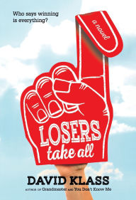 Title: Losers Take All: A Novel, Author: David Klass