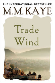 Title: Trade Wind, Author: M. M. Kaye