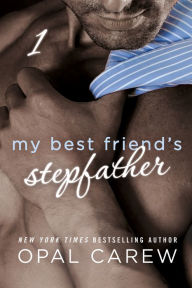 Title: My Best Friend's Stepfather #1, Author: Opal Carew