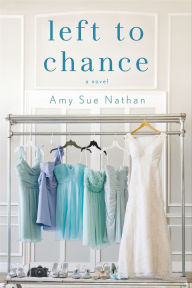 Title: Left to Chance: A Novel, Author: Amy Sue Nathan