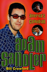 Title: Adam Sandler: America's Comedian, Author: Bill Crawford