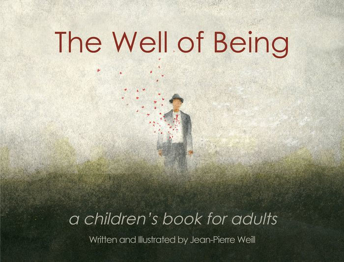 The Well of Being: A Children's Book for Adults by Jean-Pierre Weill