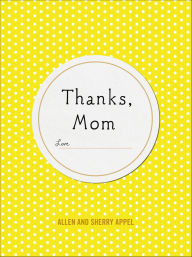 Title: Thanks, Mom, Author: Allen Appel