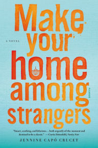 Title: Make Your Home Among Strangers, Author: Jennine Capó Crucet