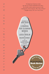 Title: A Manual for Cleaning Women: Selected Stories, Author: Lucia Berlin