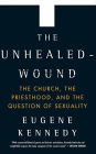 The Unhealed-Wound: The Church, the Priesthood, and the Question of Sexuality