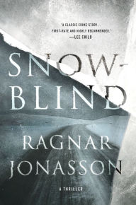 Title: Snowblind (Dark Iceland Series #1), Author: Ragnar Jónasson