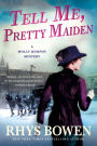 Tell Me, Pretty Maiden (Molly Murphy Series #7)