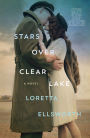 Stars Over Clear Lake: A Novel