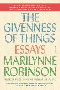 Title: The Givenness of Things, Author: Marilynne Robinson