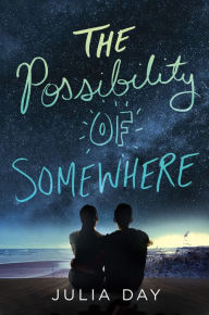 Title: The Possibility of Somewhere, Author: Julia Day