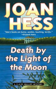 Title: Death by the Light of the Moon (Claire Malloy Series #7), Author: Joan Hess