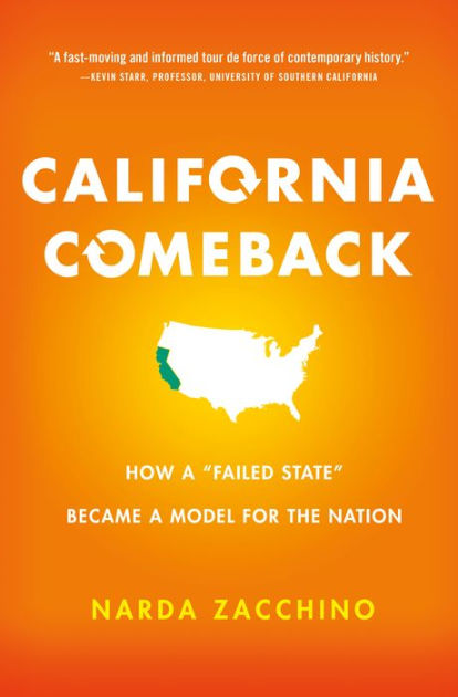 California Comeback How A Failed State Became A Model For The Nation By Narda Zacchino Nook Book Ebook Barnes Noble