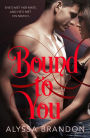 Bound to You