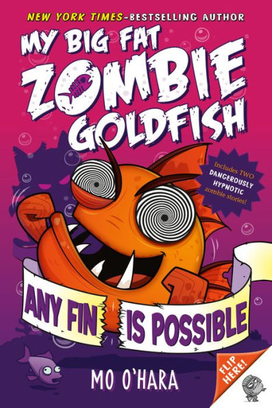 Any Fin Is Possible (My Big Fat Zombie Goldfish Series #4)