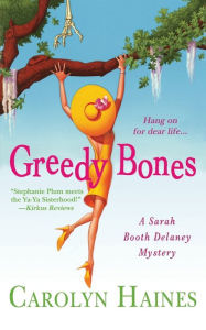 Title: Greedy Bones (Sarah Booth Delaney Series #9), Author: Carolyn Haines