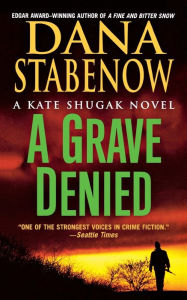 Title: A Grave Denied, Author: Dana Stabenow