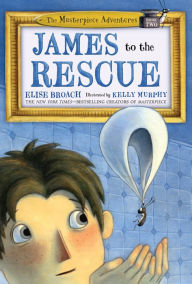 Title: James to the Rescue (The Masterpiece Adventures Series #2), Author: Elise Broach